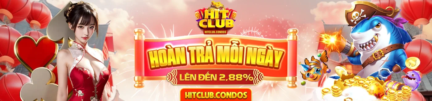 hitclub hoàn trả mỗi ngày