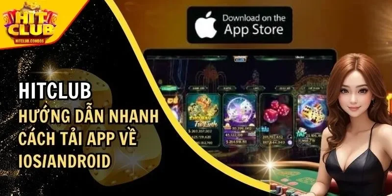 Hướng dẫn từng bước tải app HITCLUB cho hệ điều hành android